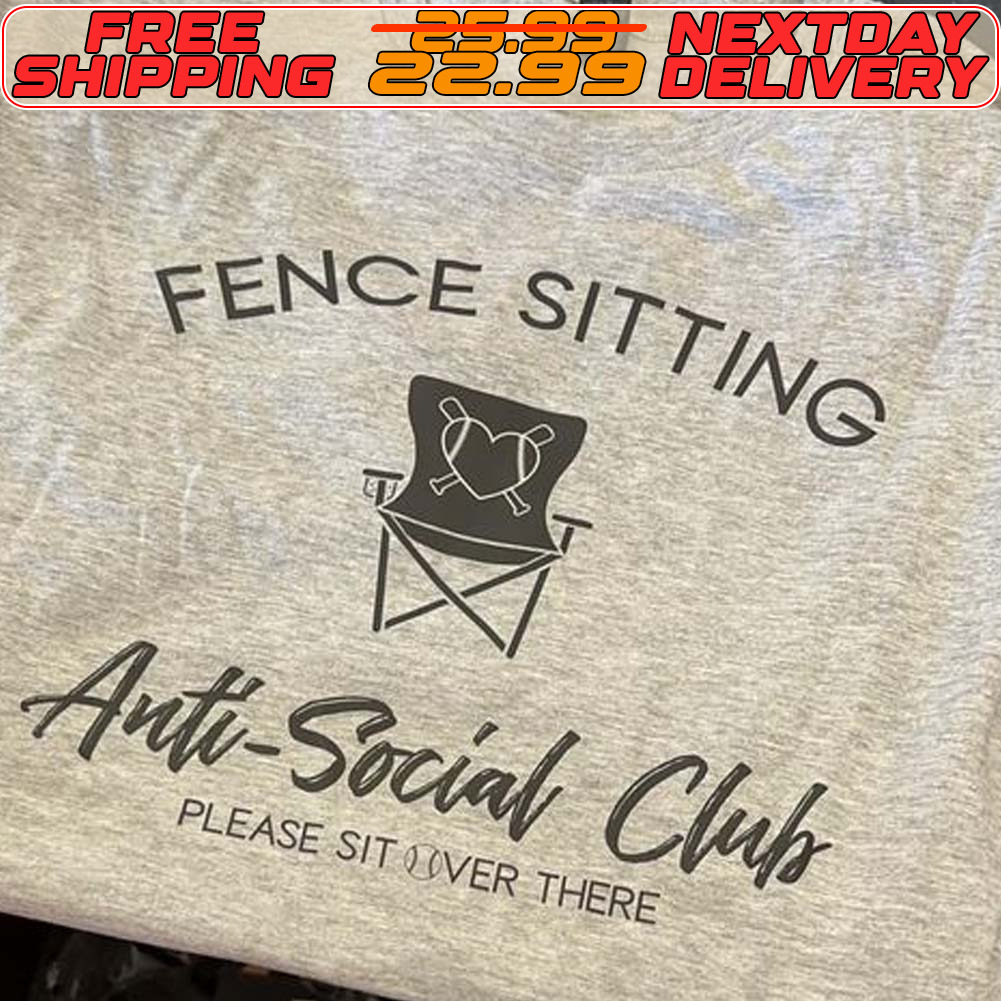 Fence Sitting Anti Social Club Please Sit Over There Baseball Or Softball Shirt