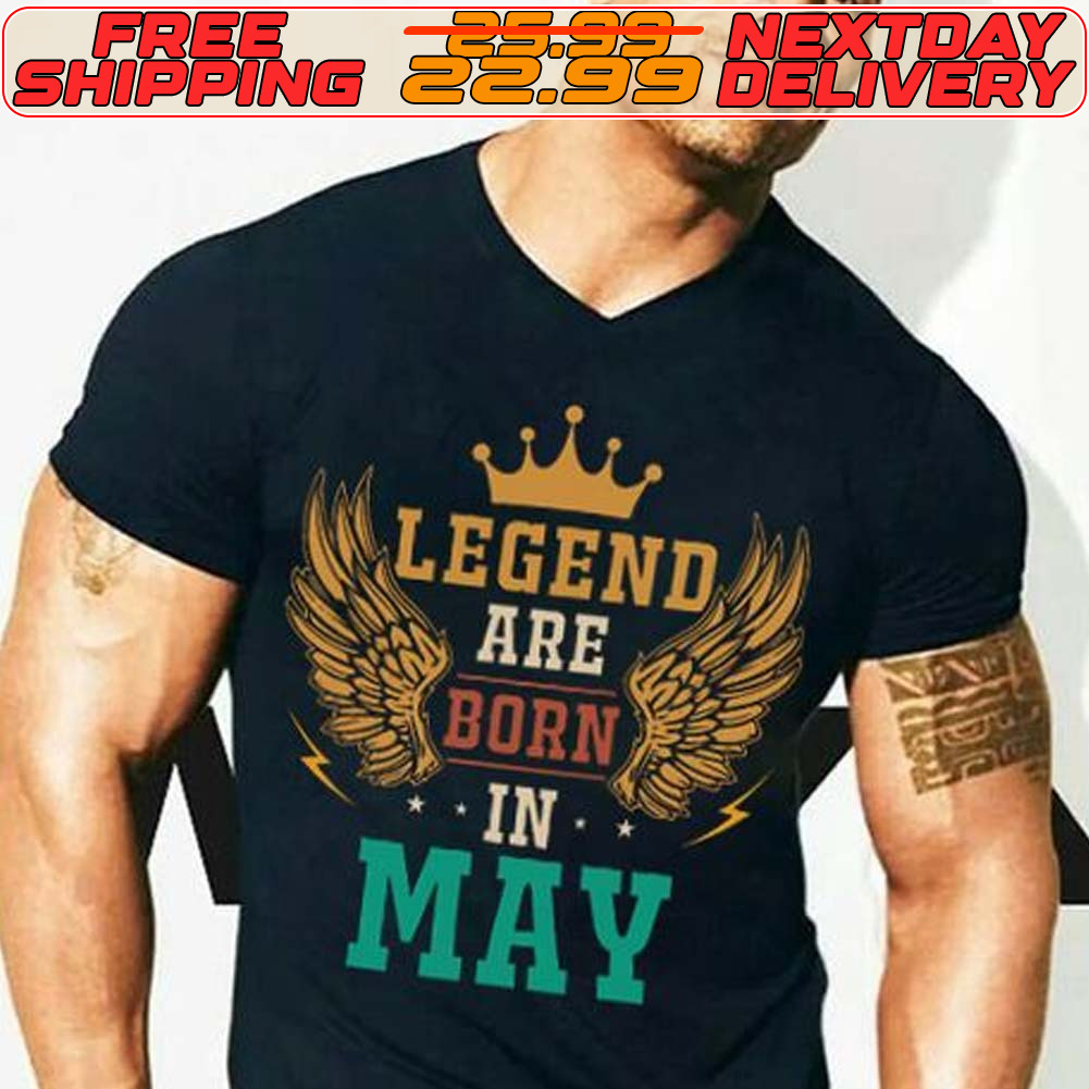 Legend Are Born In May Shirt