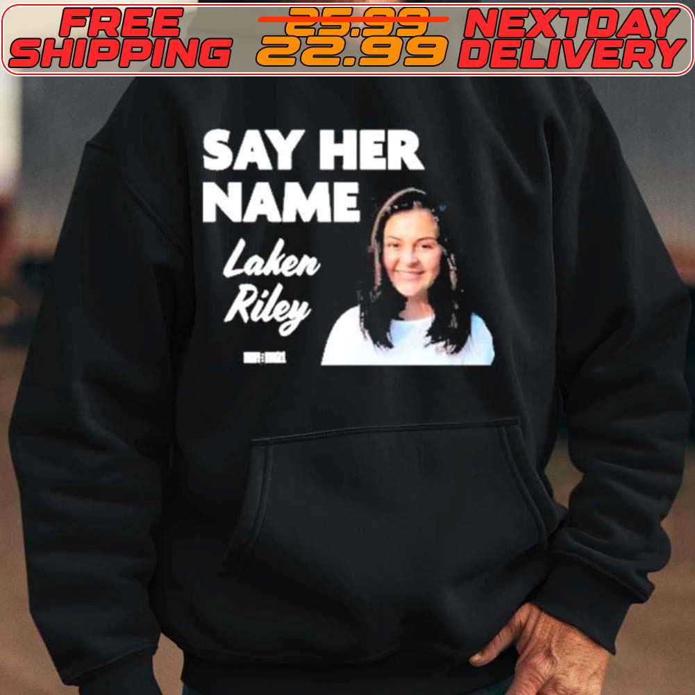 Say Her Name Laken Riley Shirt