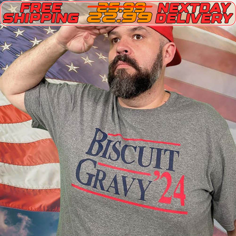 Biscuit Gravy 24 Shirt Biscuit Gravy 24 Shirt