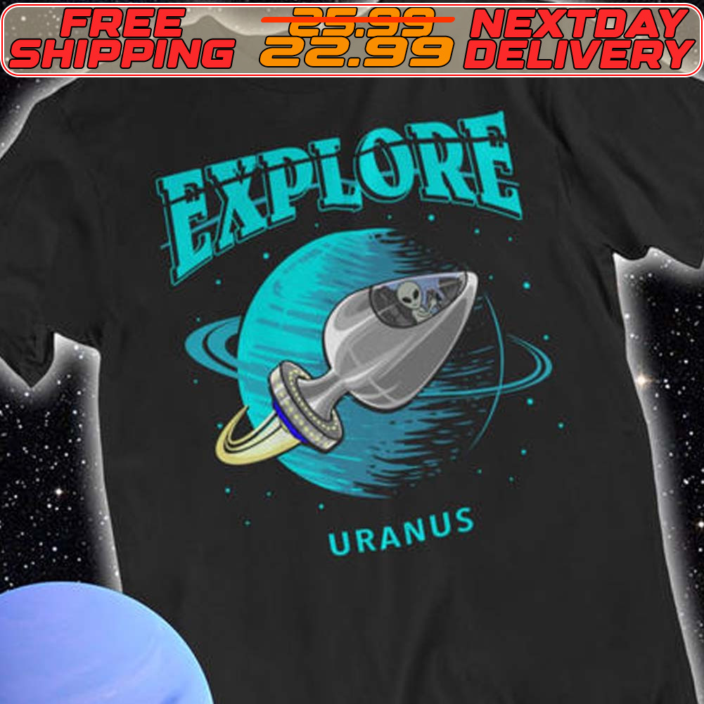 UFO Alien Explore Uranus Shirt