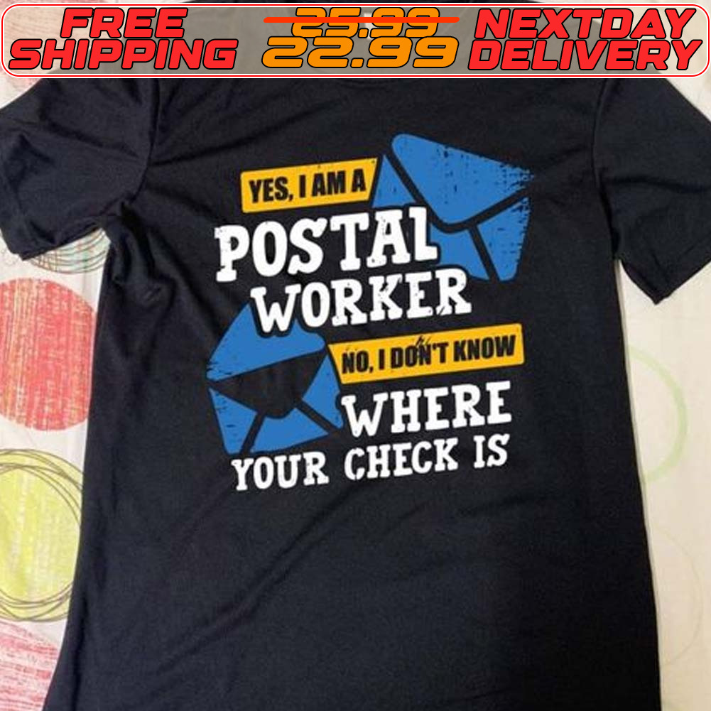 Yes Jama Postal Worker I Don't Know Where Your Check Is Shirt