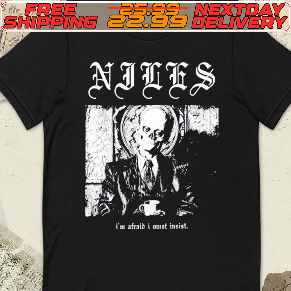 Niles I’m Afraid I Must Insist Shirt
