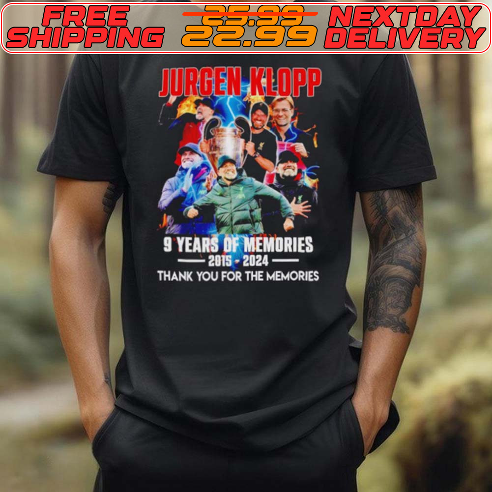 Jurgen Klopp Liverpool 9 Years Of The Memories 2015 2024 Thank You For The Memories Signature Shirt