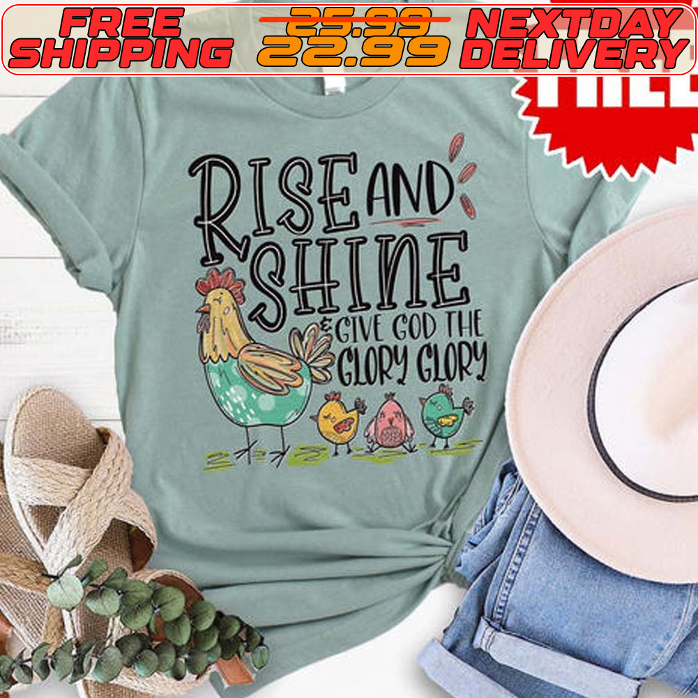 ChIcken Rise And Shine Scim Coo The Clopy Clory Shirt