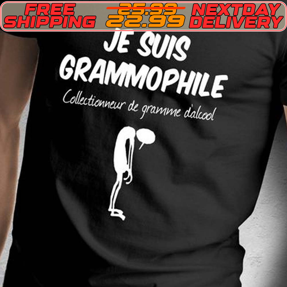 Je Suis Grammophile Collectionneur De Gramme Dalcool Shirt
