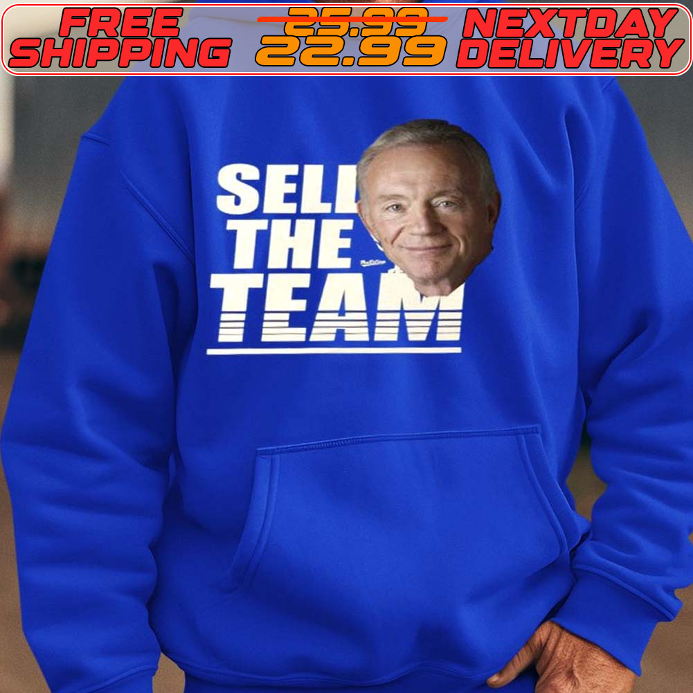 Jerry Jones Sell The Team Shirt