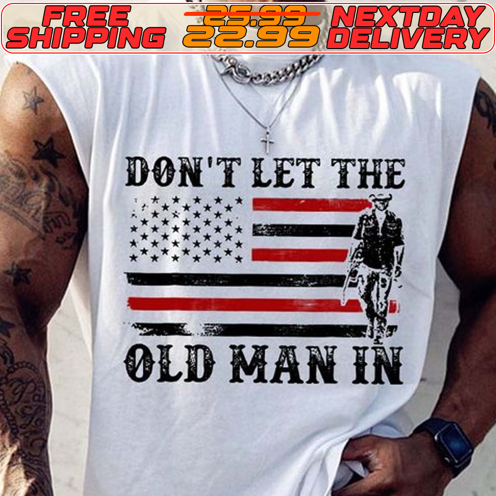 Men’s Don’t Let The Old Man In Shirt