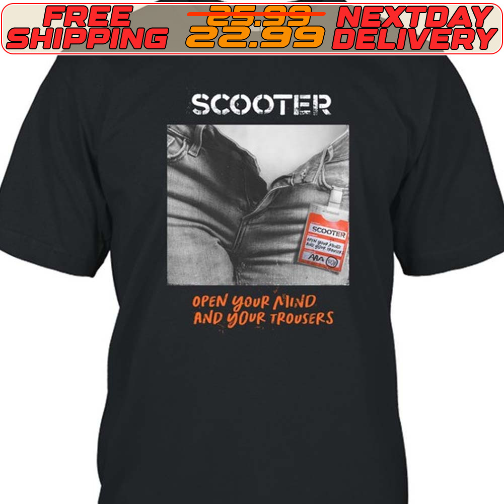 Scooter Open Your Mind And Your Trousers Shirt