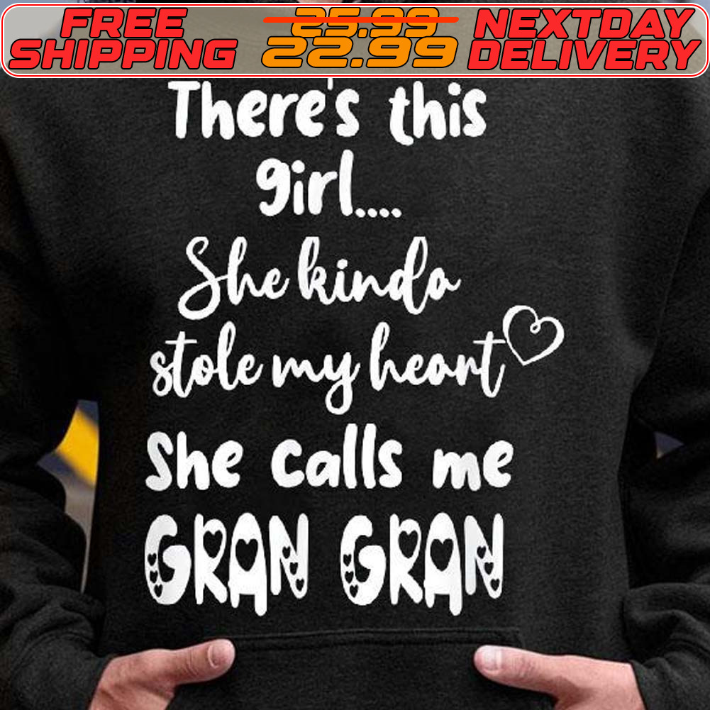 There's This Girl She Kindo Stole My Heart She Calls Me Gran Gran Shirt