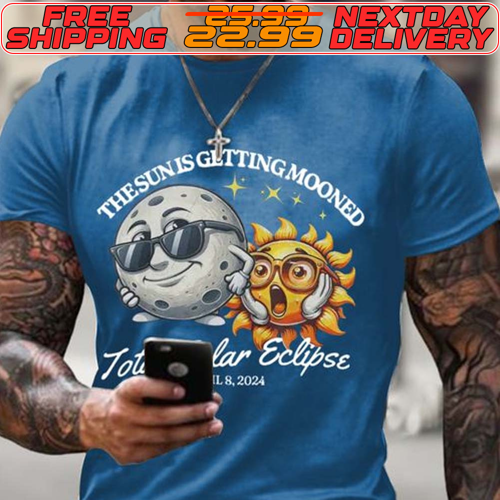 The Sun Is Getting Mooned Total Solar Eclipse April 8 2024 Shirt