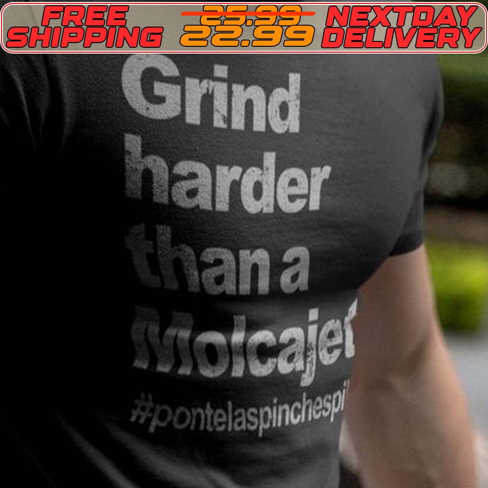 Grind Harder Than A Molcajete Shirt
