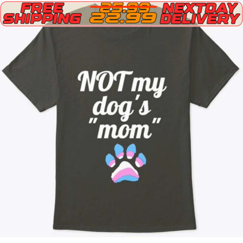 Not My Dog's Mom  Shirt