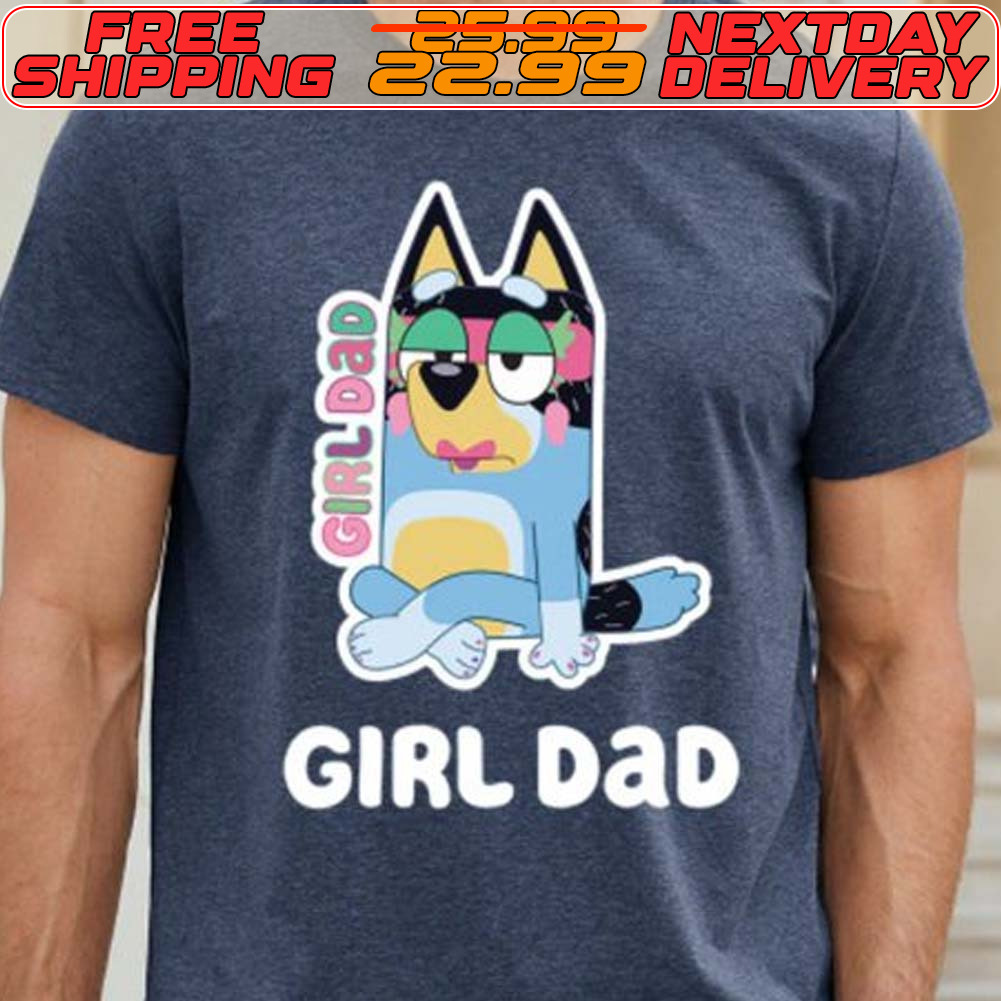 Bluey Girl Dad Shirt