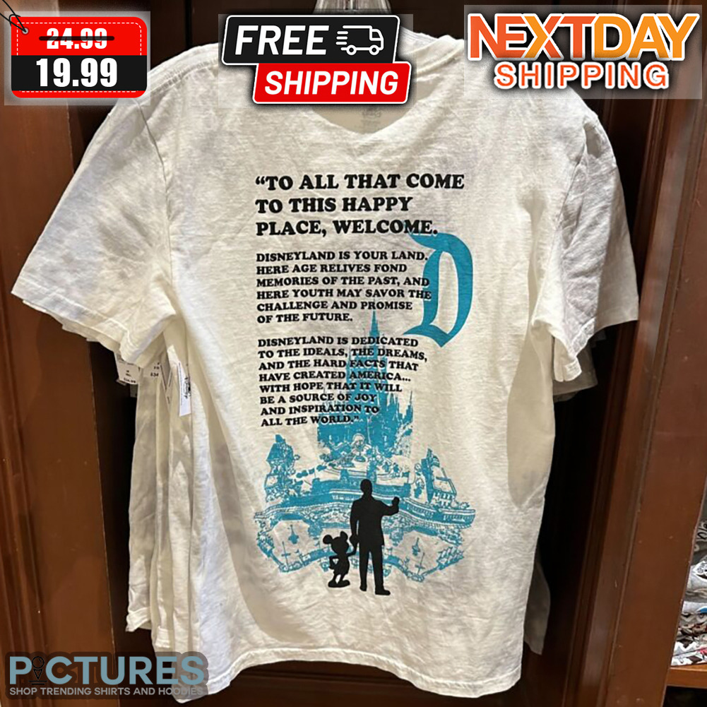 Disneyland Mickey To All That Come To This Happy Place Welcome Shirt