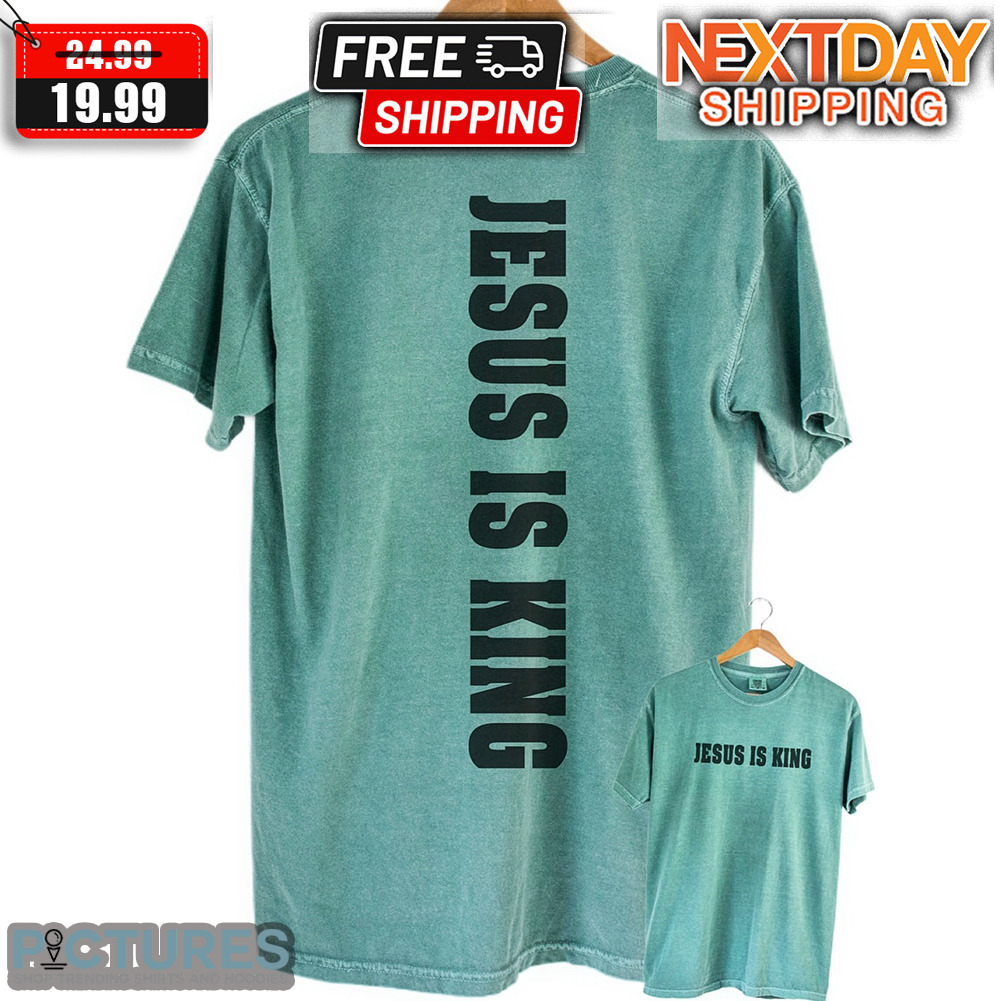 Jesus Is King Shirt