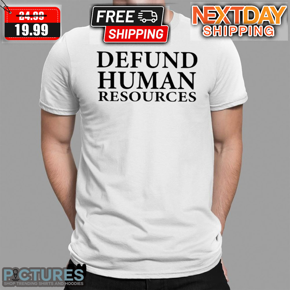 Defund Man Resources Shirt
