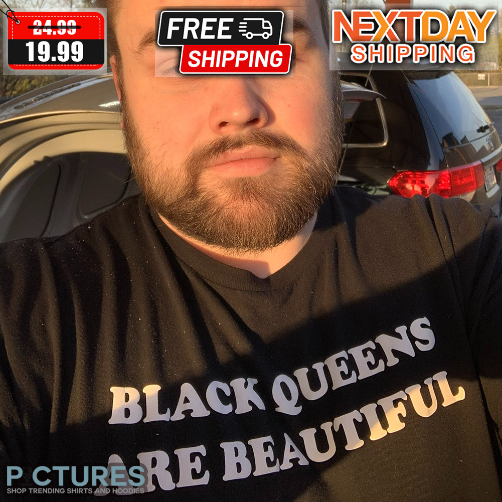 Black Queens Are Beautiful Shirt