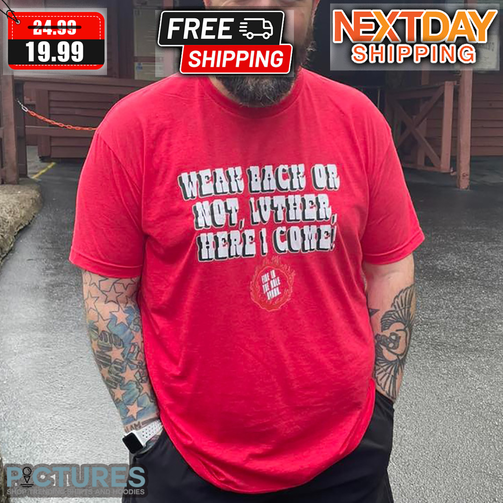 Week Back Or Not Luther Here I Come Shirt