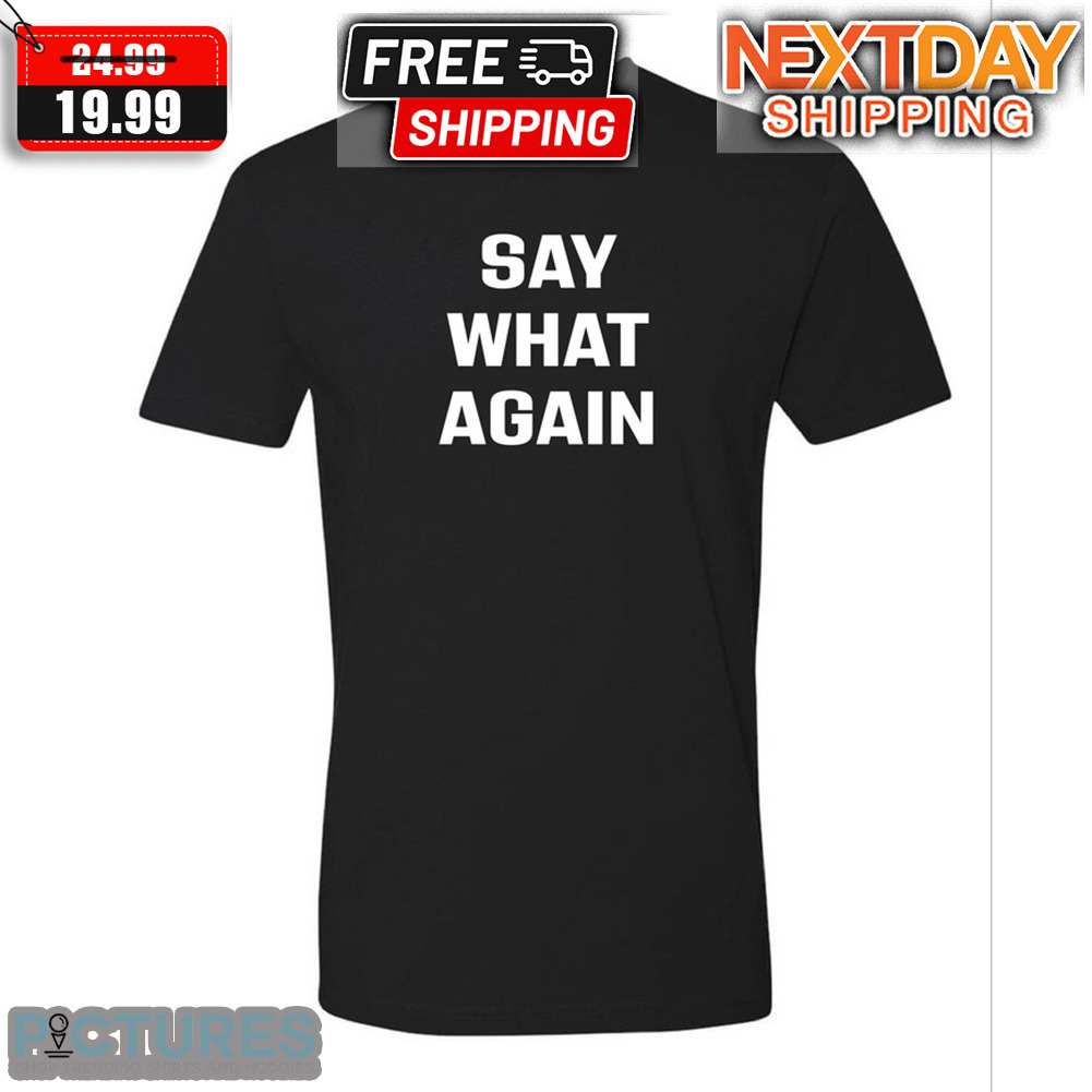 Samuel L Jackson Say What Again Shirt