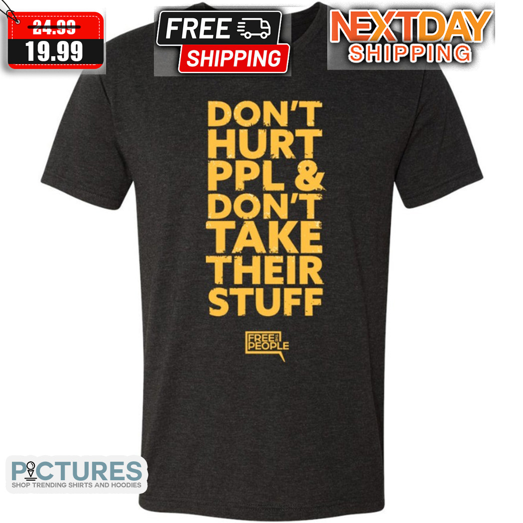 Connor Boyack Free People Do Not Hurt People and Do Not Take Their Stuff Shirt