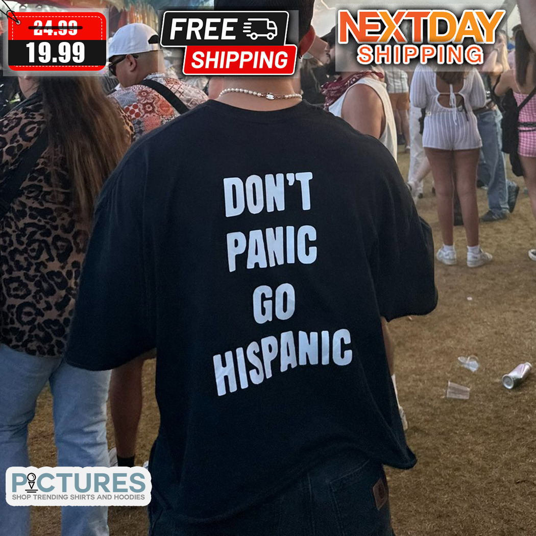 Do Not Panic Go Hispanic 2024 Shirt