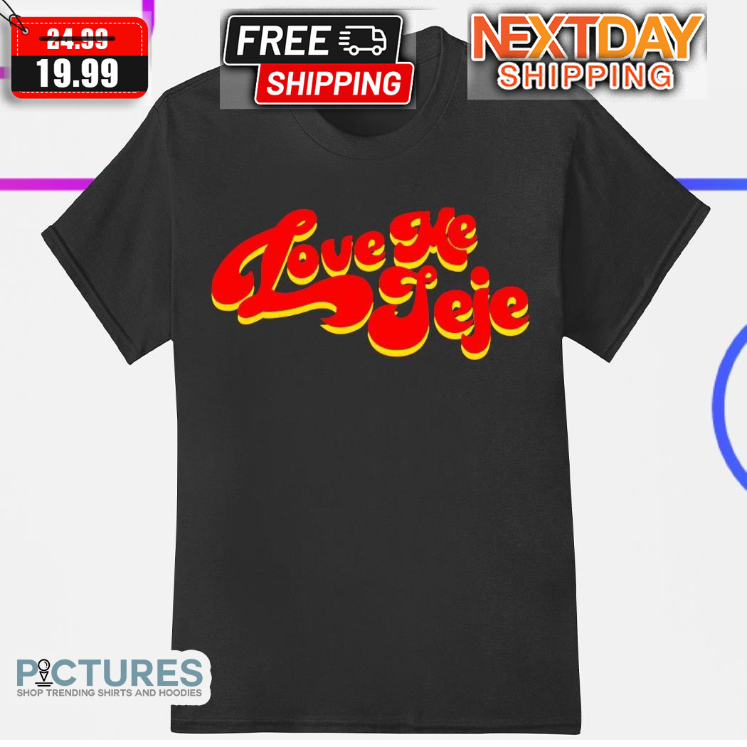 Love Me Jeje 2024 Shirt