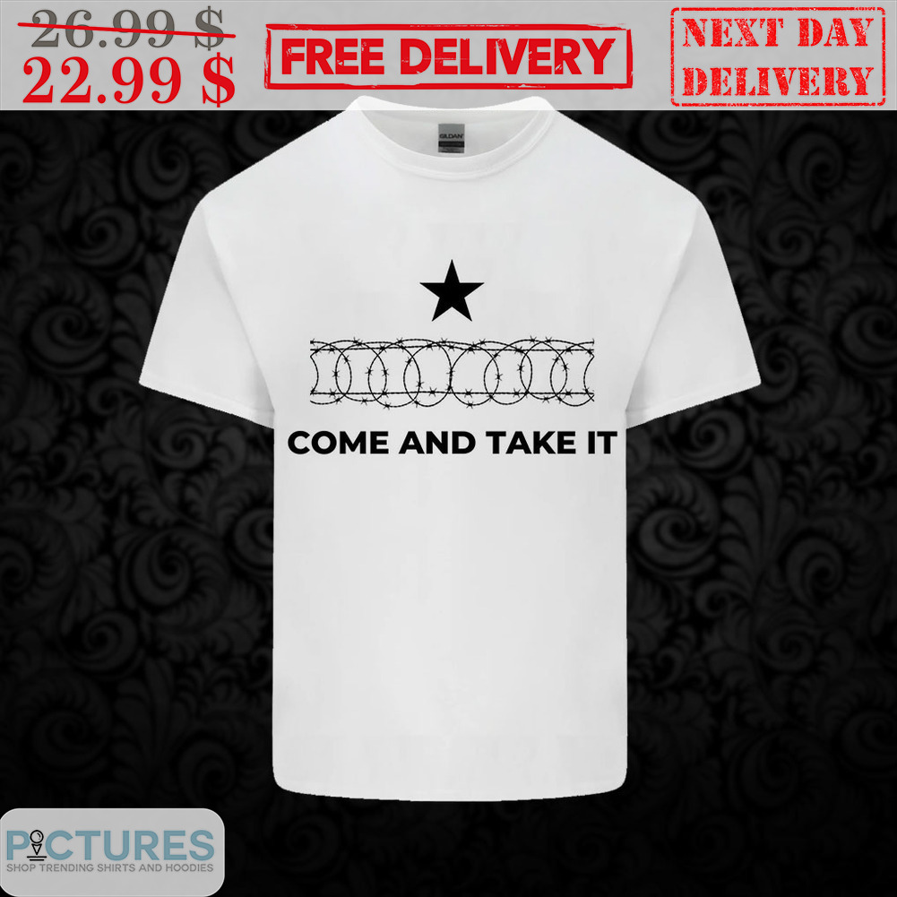 Star Wire Come And Take It Shirt