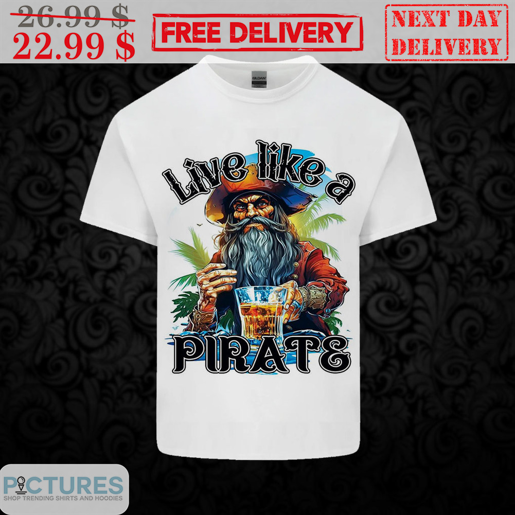 Black Beard Live Like A Pirate Shirt