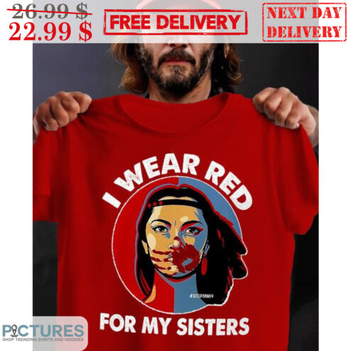 Native I Wear Red For My Sisters Shirt