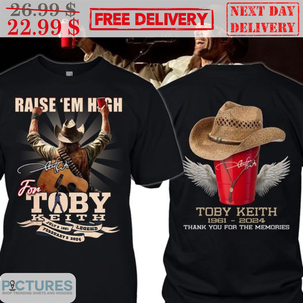 Raise 'Em High For Toby Keith Signature Shirt