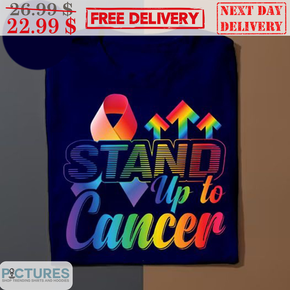 Stand Up To Cancer Awareness Cancer Colorful Shirt