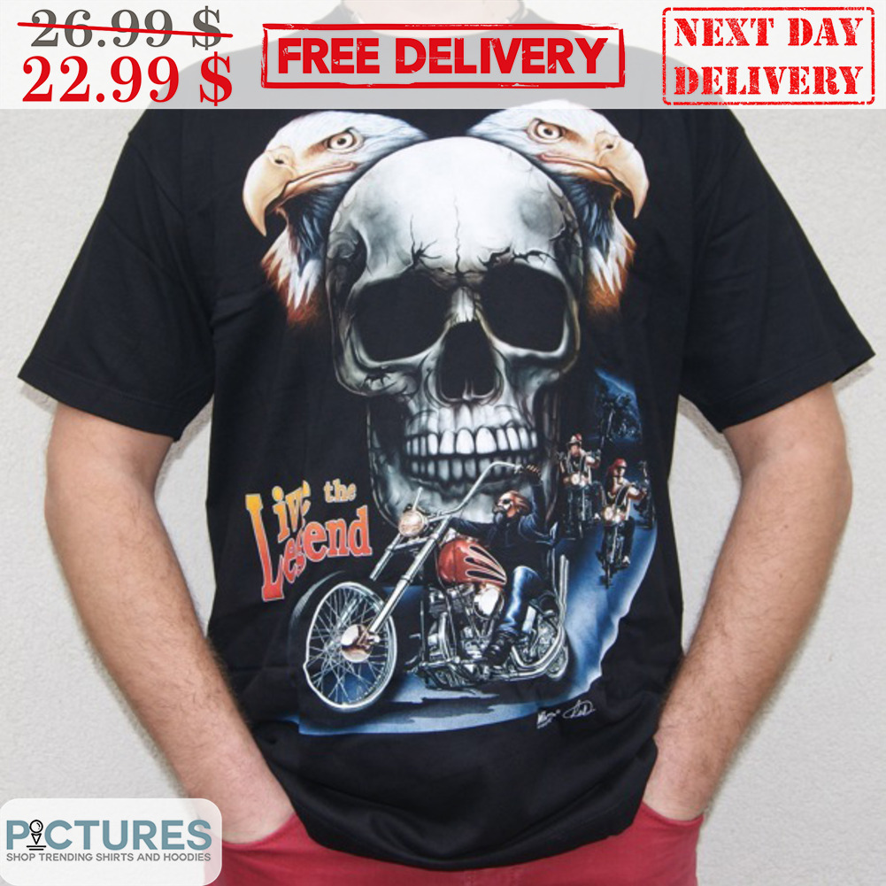 Skull Eagles Biker Live The Legend Shirt