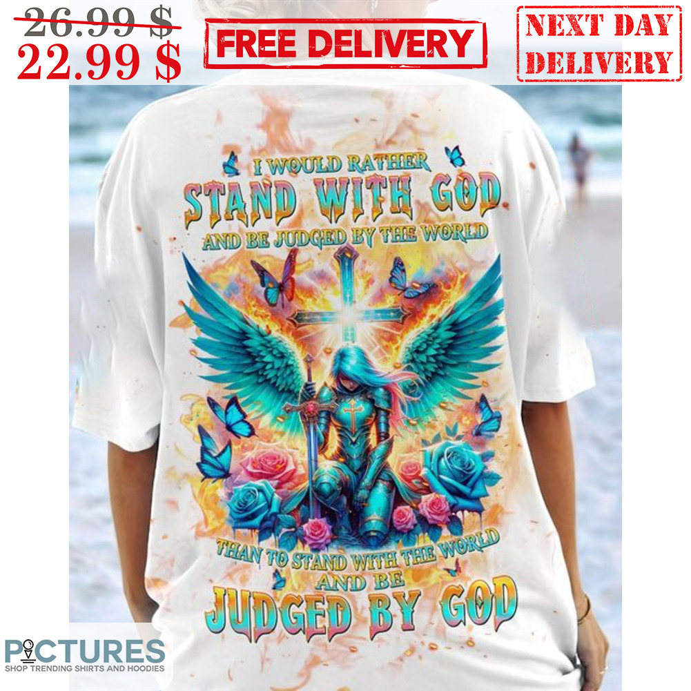 Warrior Cross Wings I Would Rather Stand With God And Be Judged By The World Shirt
