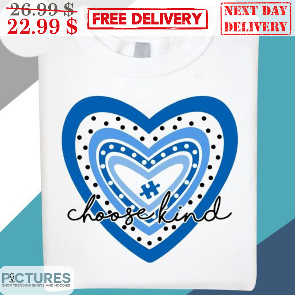 Autism Choose Kind Awareness Shirt