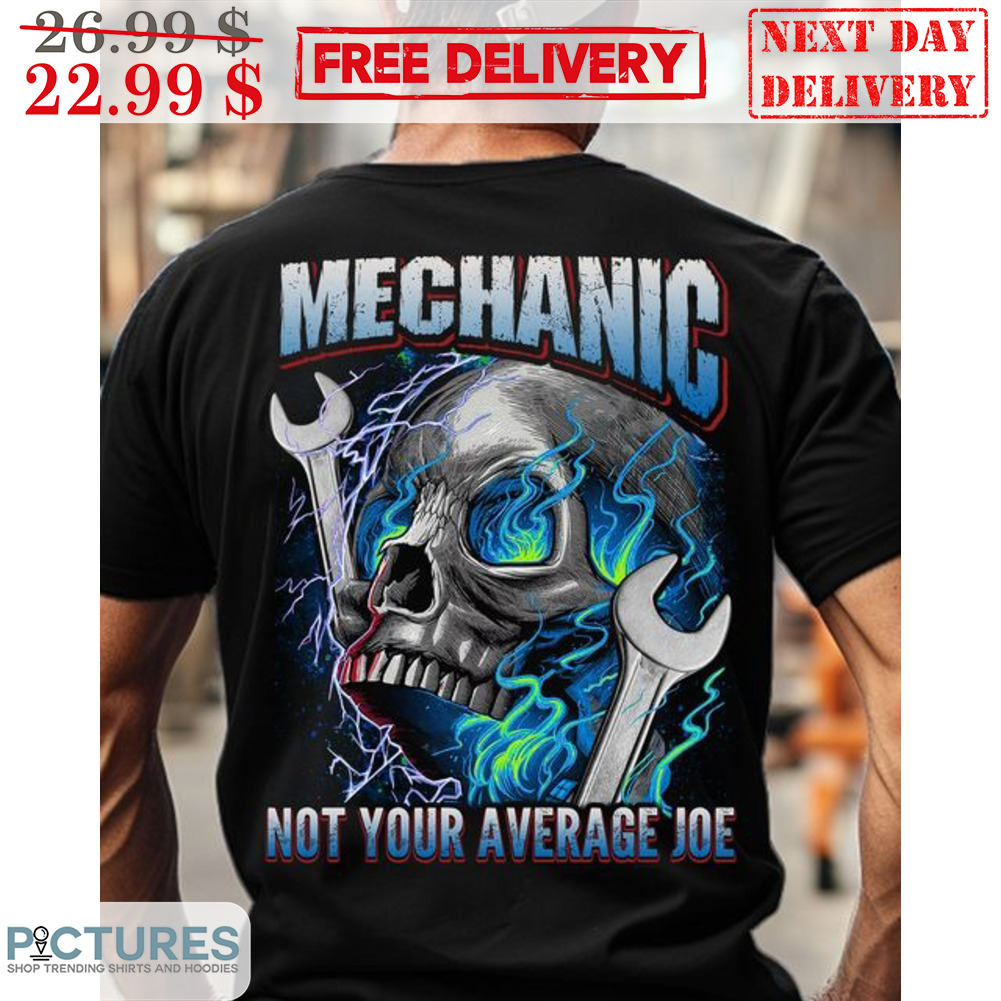 Skull Mechanic Not Your Average Joe Shirt
