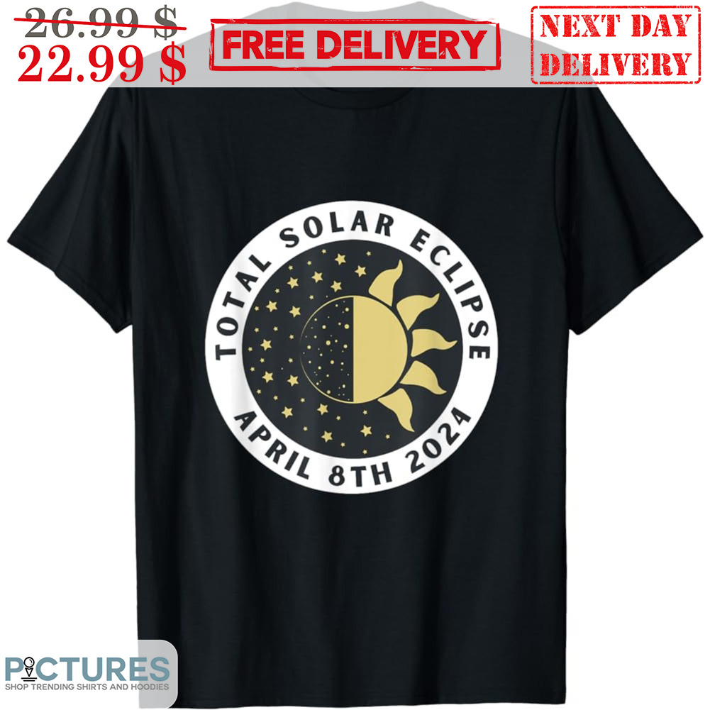 Total Solar Eclipse April 8th 2024 Shirt