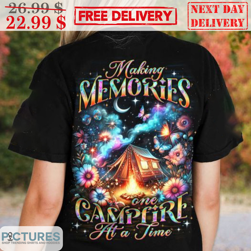 Making Memories One Campfire At A Time Colorful Shirt