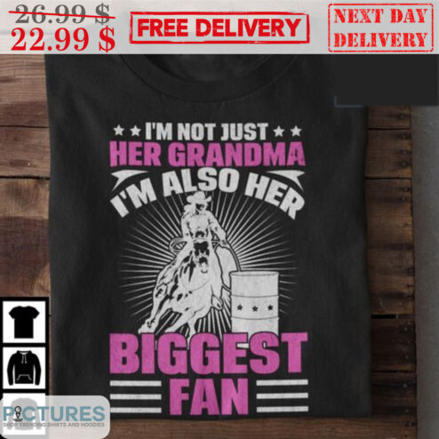 I'm Not Just Her Grandma I'm Also Her Biggest Fan Vintage Shirt