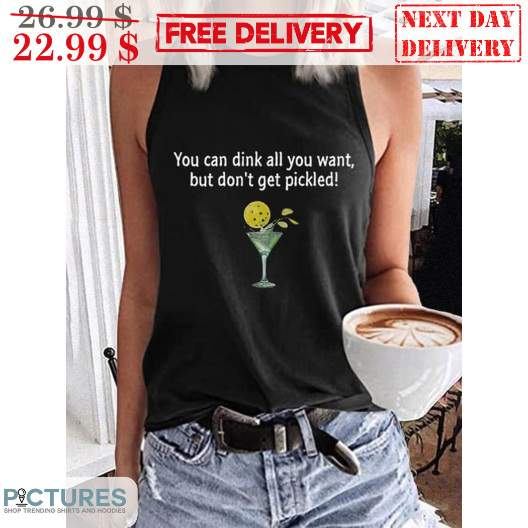 Cocktail You Can Drink All You Want But Don't Get Pickled Shirt