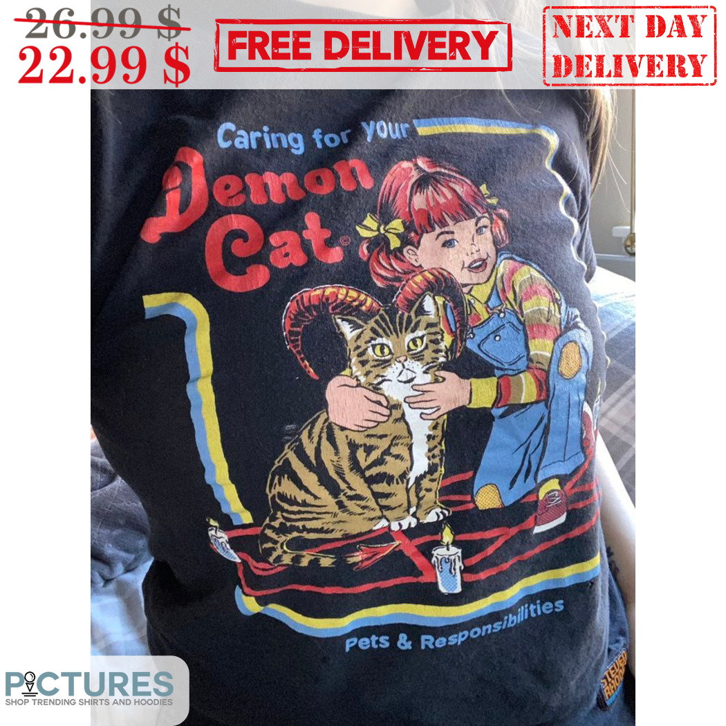 Caring For Your Demon Cat Pets And Responsibilities Shirt