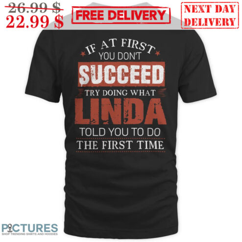 Custom Name If At First You Don't Succeed Try Doing What Linda Told You To Do Vintage Shirt