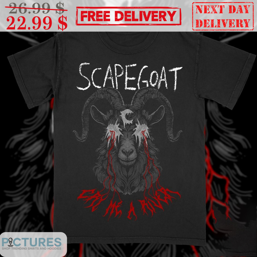 Goat Scapegoat Cry Me A River Shirt