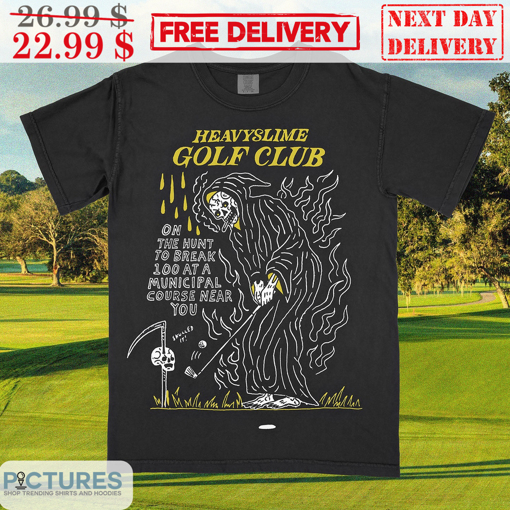 Death Heavy Slime Golf Club On The Munt To Break 100 At A Municipal Course Near You Shirt