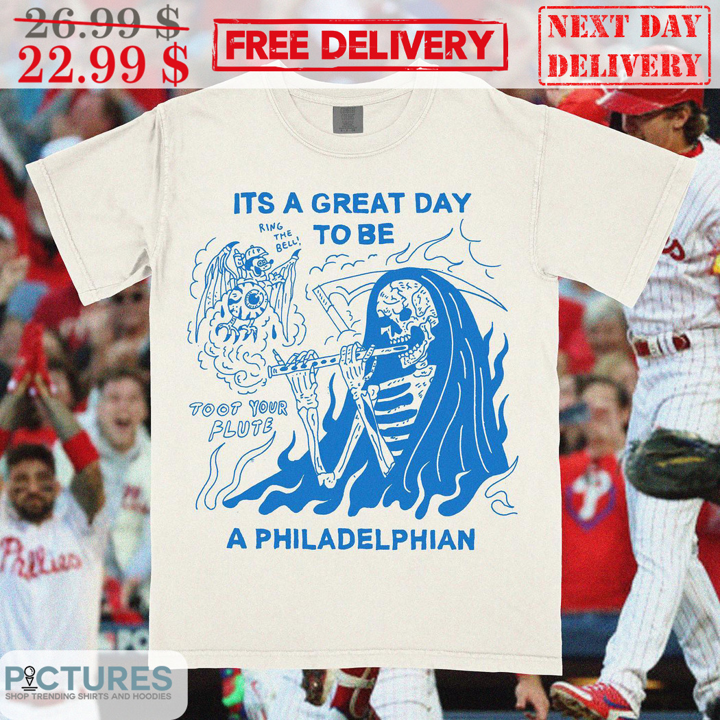 Death It's A Great Day To Be A Philadelphian Shirt