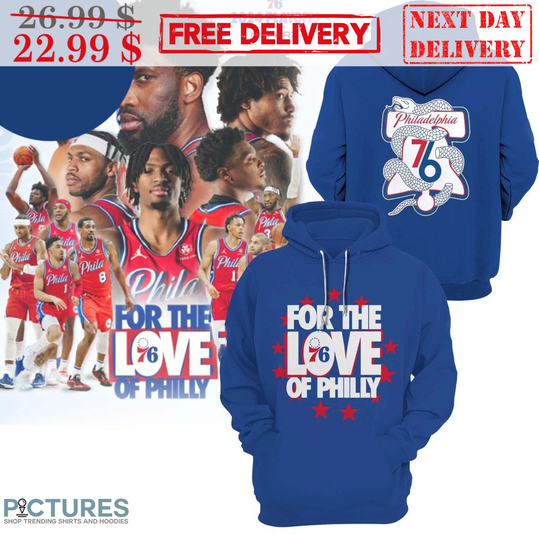 For The Love Of Philly Philadelphia 76Ers 2024 Shirt