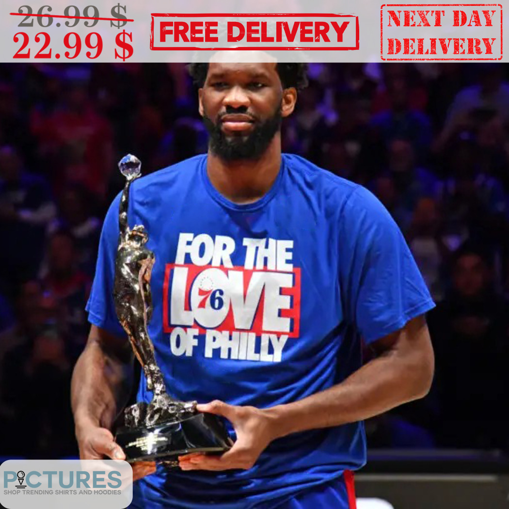 For The Love Of Philly Philadelphia 76ers Shirt