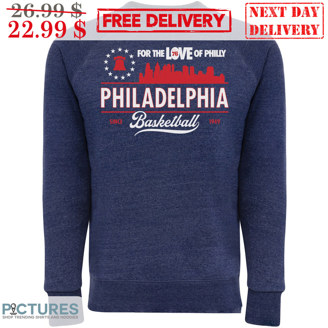 For The Love Of Philly Philadelphia Basketball Since 1949 Shirt