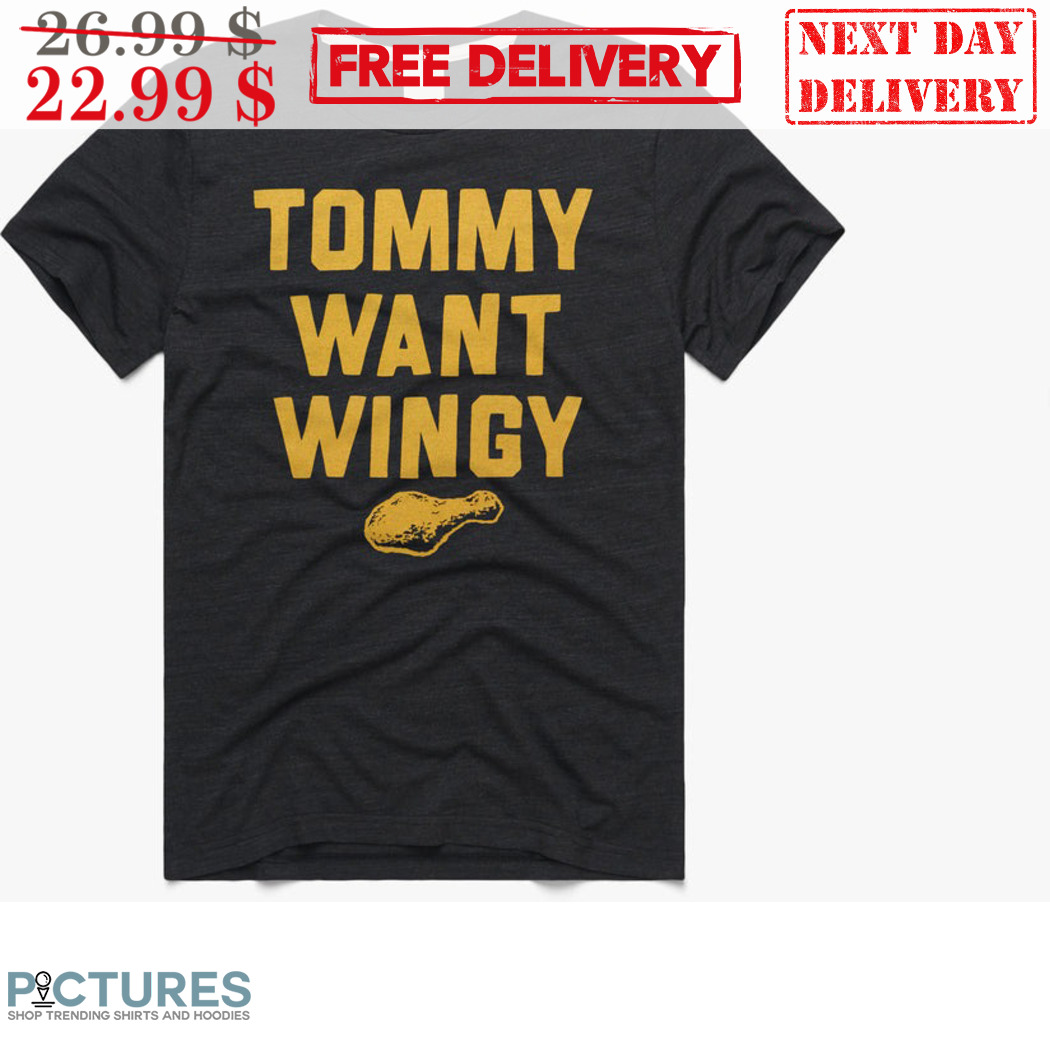 Tommy Want Wingy Shirt