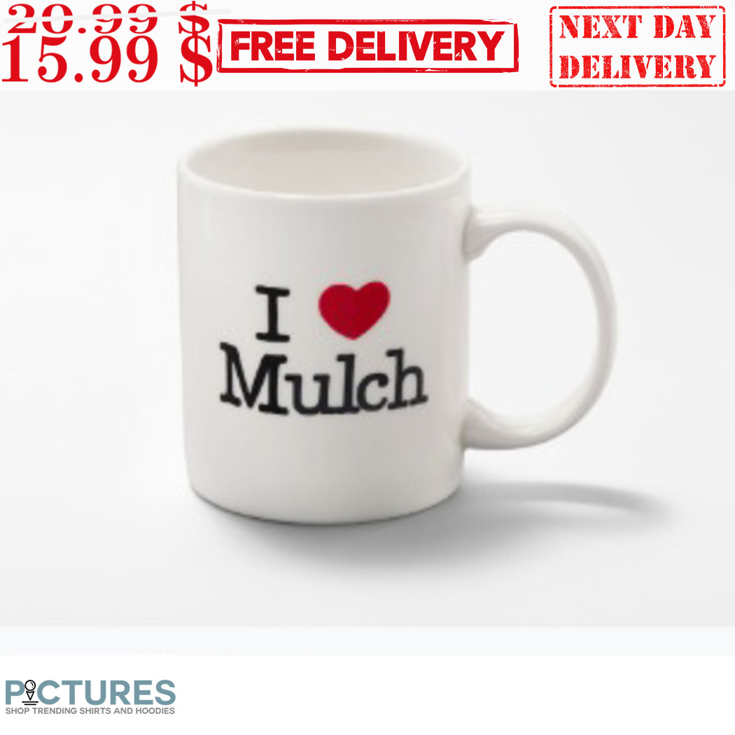 I Love Mulch I Heart Mulch Mug